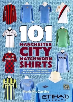 101 Manchester City Matchworn Shirts Book