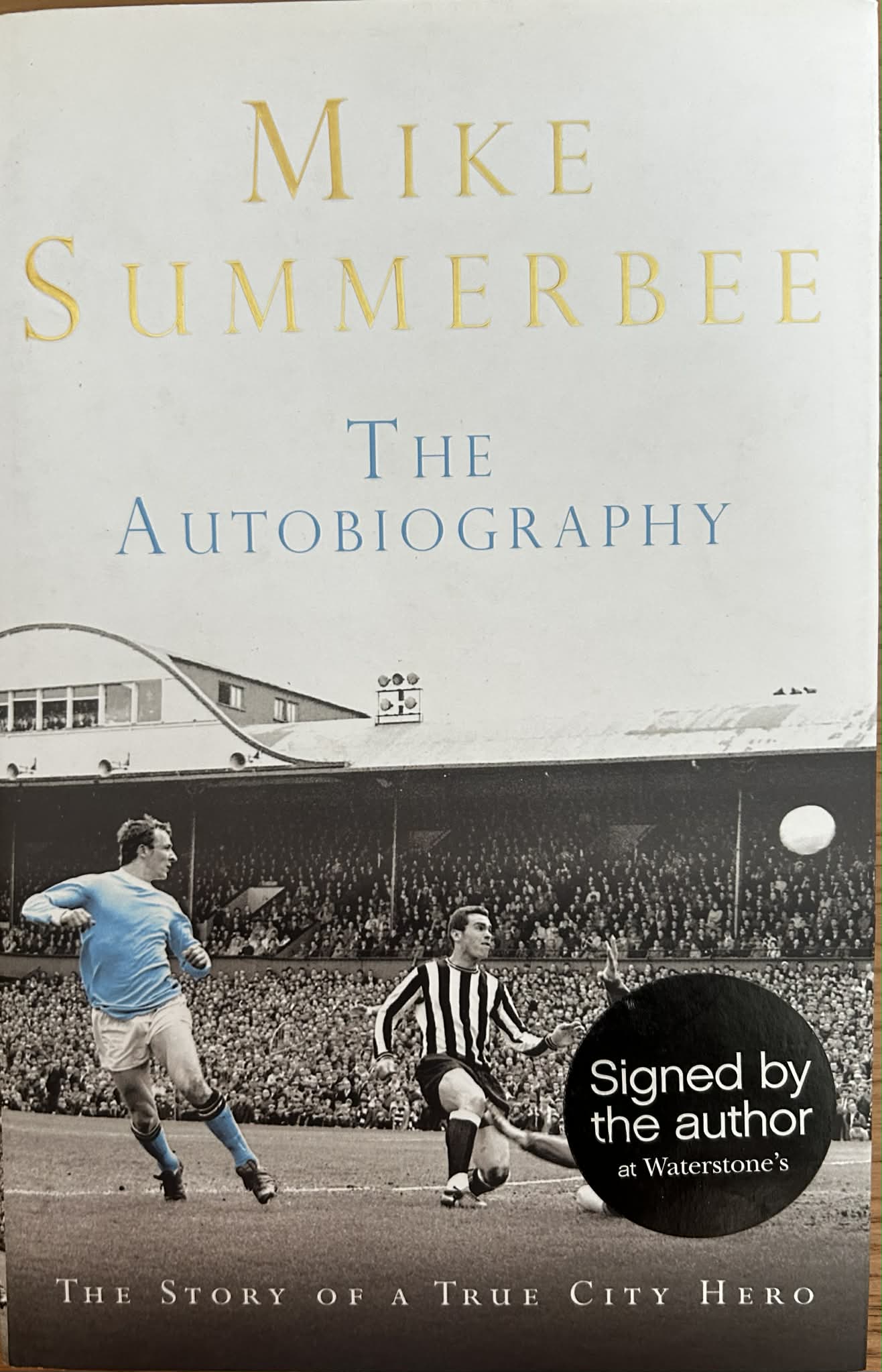 Mike Summerbee – The Autobiography (Signed by the Author)